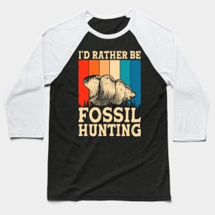 I'd Rather Be Fossil Hunting T shirt For Women Baseball T-Shirt